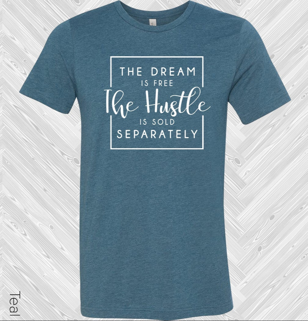 The Dream is Free Hustle is Sold Separately Graphic Tee product image 1