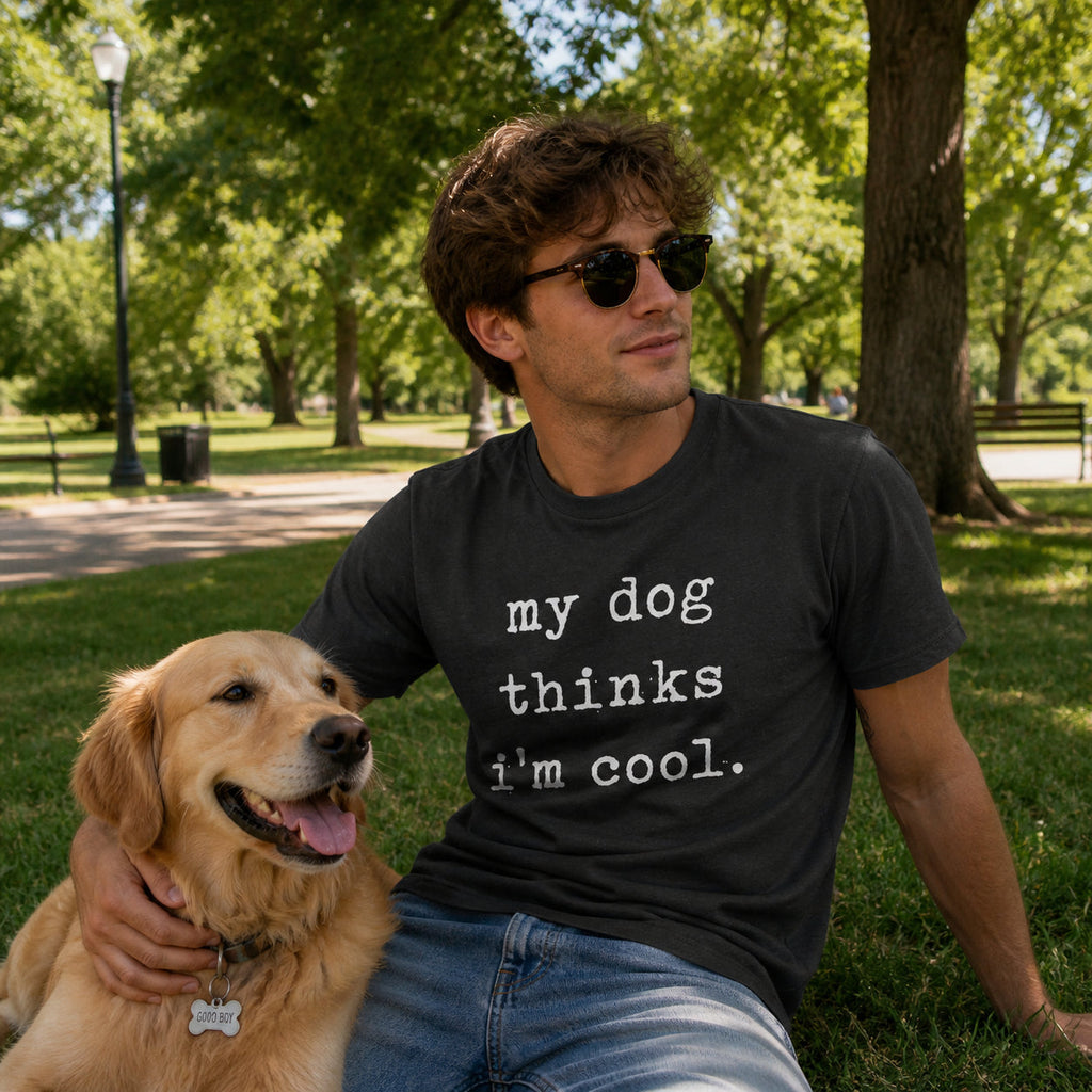 My Dog Thinks I'm Cool Men's T Shirt product image 5