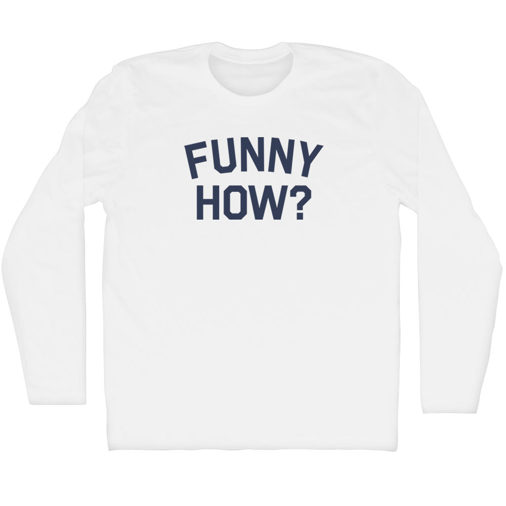 Funny How Men's Cotton Long Sleeve T-shirt product image 1