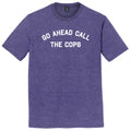 Go Ahead Call The Cops Mens Tri-Blend DTG T-shirt product image 1