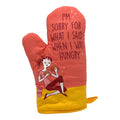 Im Sorry For What I Said When I Was Hungry Bakeware