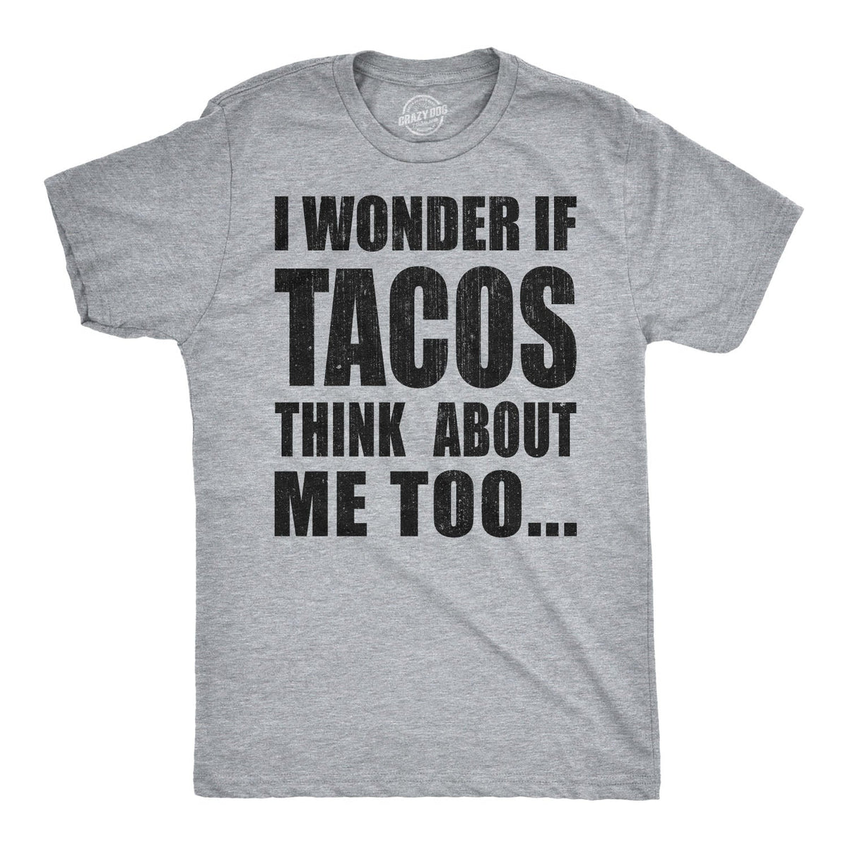 I Wonder If Tacos Think About Me Too Men's T Shirt product image 1