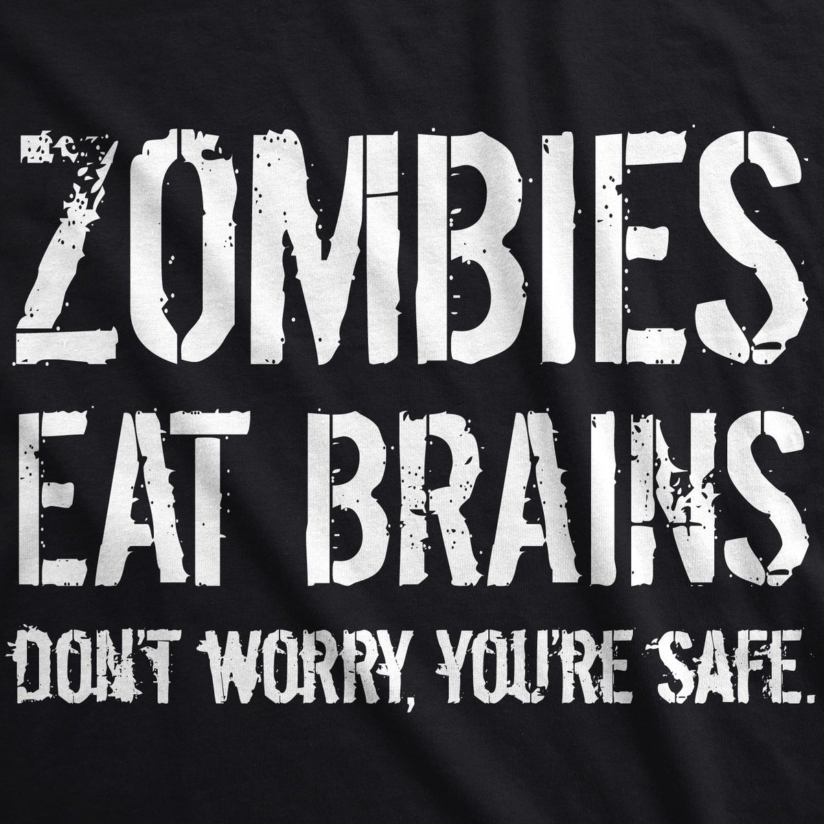 Zombies Eat Brains, You're Safe Men's T Shirt product image 14