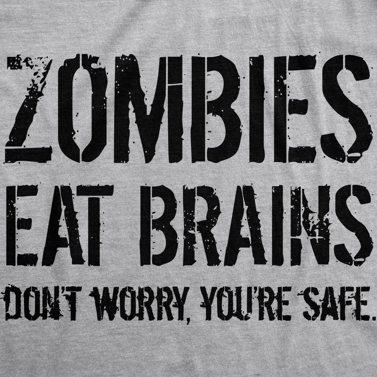 Zombies Eat Brains, You're Safe Men's T Shirt product image 13